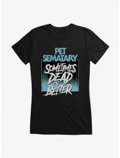 Best deal 😀 Pet Sematary Sometimes Dead Is Better 👧 Girls T-Shirt ✔️